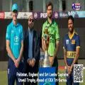 Pakistan, England and Sri Lanka Captains Unveil Trophy Ahead of ODI Tri-Series