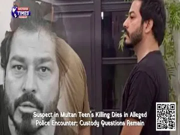 Suspect in Multan Teen’s Killing Dies in Alleged Police Encounter; Custody Questions Remain