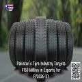 Pakistan’s Tyre Industry Targets $150 Million in Exports for FY2026–27