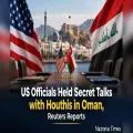 US Officials Held Secret Talks with Houthis in Oman, Reuters Reports