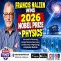 Francis Halzen Wins 2026 Nobel Prize in Physics for Pioneering IceCube Neutrino Astronomy