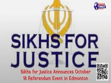 Sikhs for Justice Announces October 18 Referendum Event in Edmonton