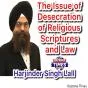 The Issue of Desecration of Religious Scriptures and Law - Harjinder Singh Lall