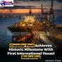 Historic Milestone: Gwadar Launches International Bunkering Services